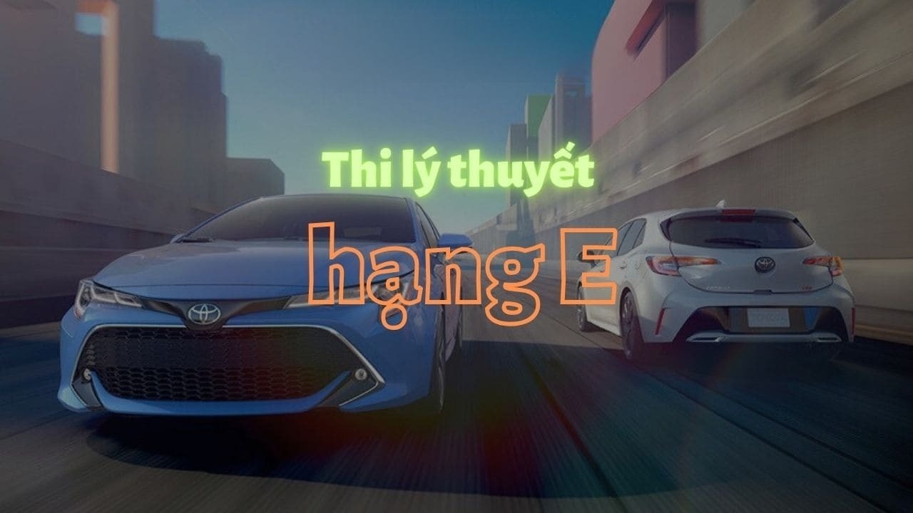 Thi lý thuyết hạng E